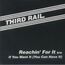 THIRD RAIL ( GROUPE MAXX TRAXX ) - reachin' for it / if you want it - 7inch (SP)