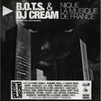 dj cream & b.o.t.s nique la musique de france