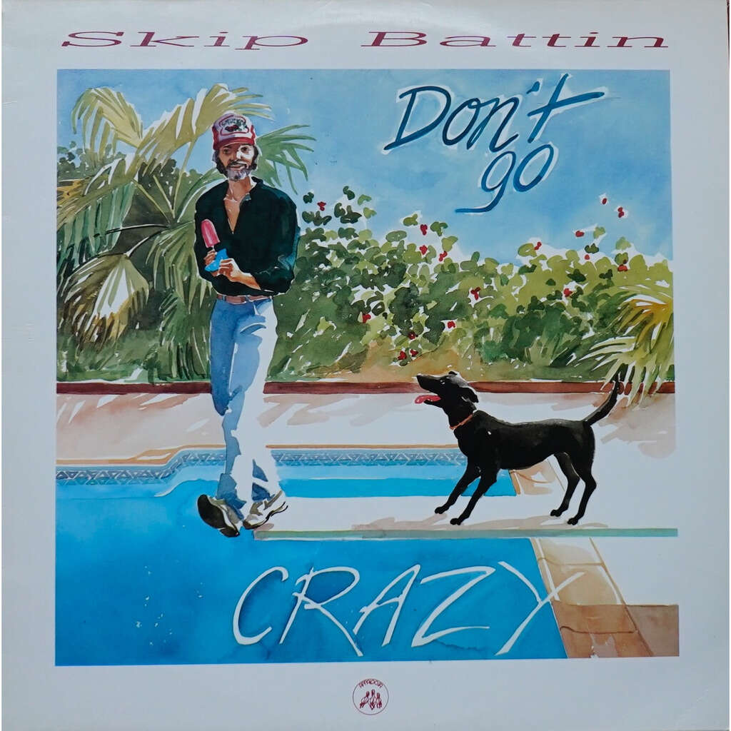 Skip Battin Don't Go Crazy