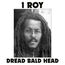 I-ROY - Dread Bald Head - Disque 33T