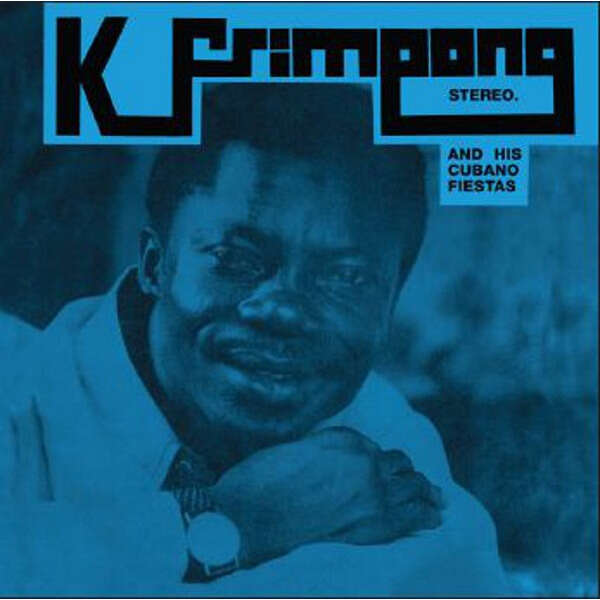  K Frimpong & His Cubano Fiestas  -  k frimpong & his cubano fiestas 