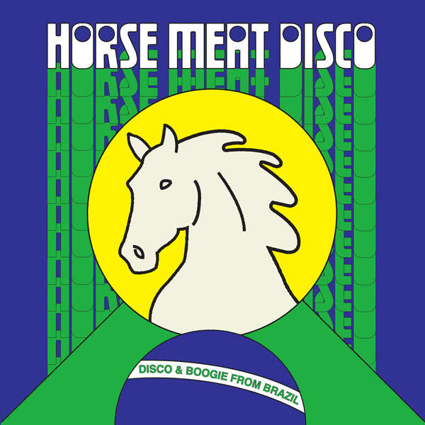  Horse Meat Disco (Various)  -  disco & boogie from brazil vol.1 