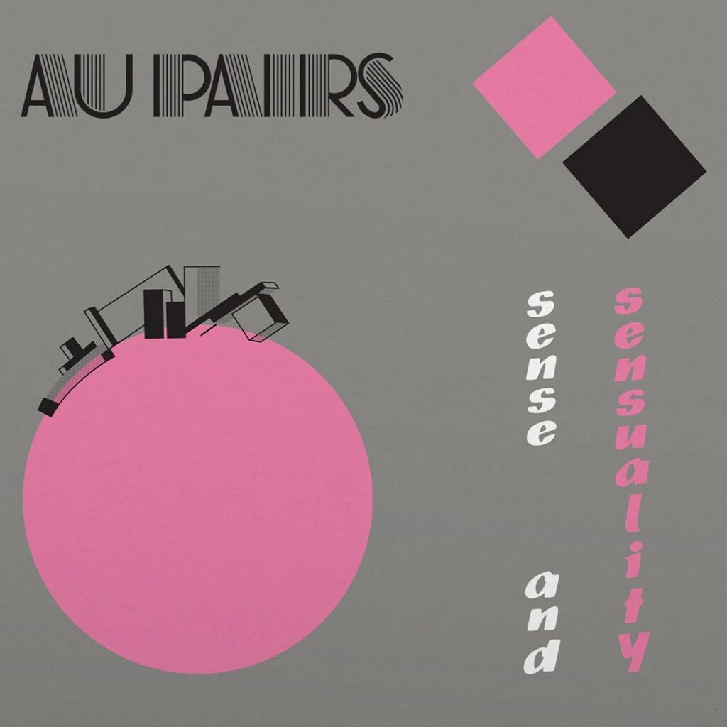  Au Pairs  -  sense and sensuality 