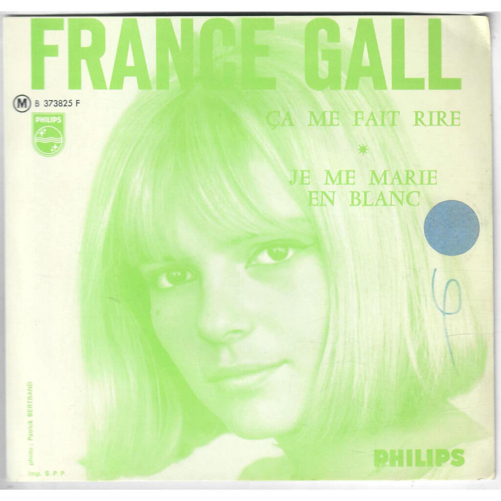  France Gall  -  ça me fait rire / je me marie en blanc 