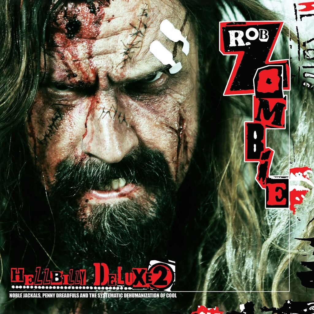  Rob Zombie  -  hellbilly deluxe 2 (noble jackals, penny dreadfuls and the systematic dehumanization of cool) 