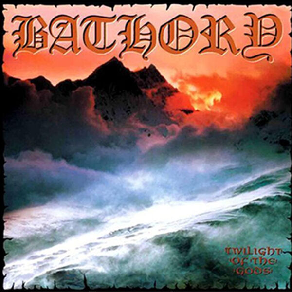  Bathory  -  twilight of the gods 