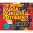 VARIOUS - The Biggest Ragga Dancehall Anthems 2007 - Disque CD