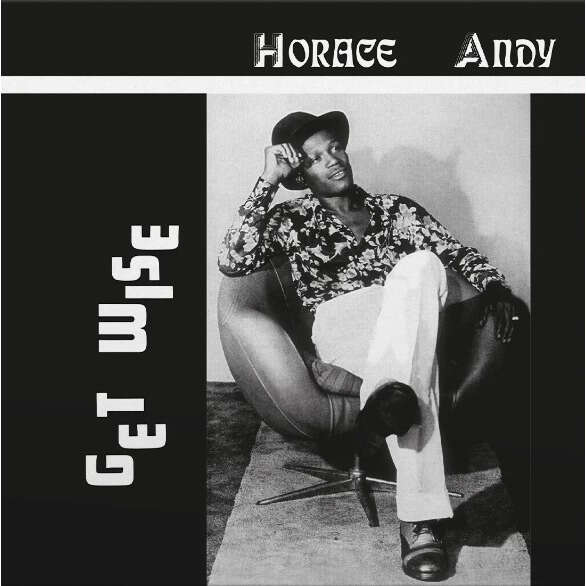  Horace Andy  -  get wise 