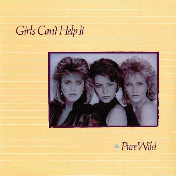  GIRLS CAN'T HELP IT  -  pure wild 