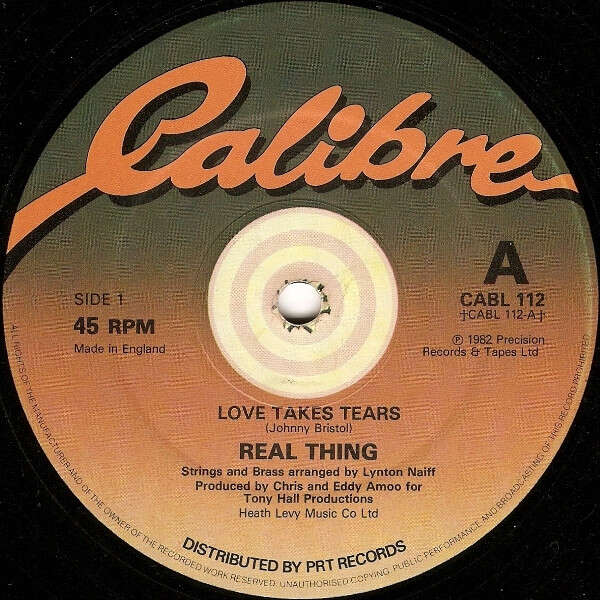  REAL THING  -  love takes tears / goin' for the big one 