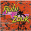 VARIOUS ARTISTS - Rubi Zouk (Réalisé par Ronald Rubinel) - Disque CD