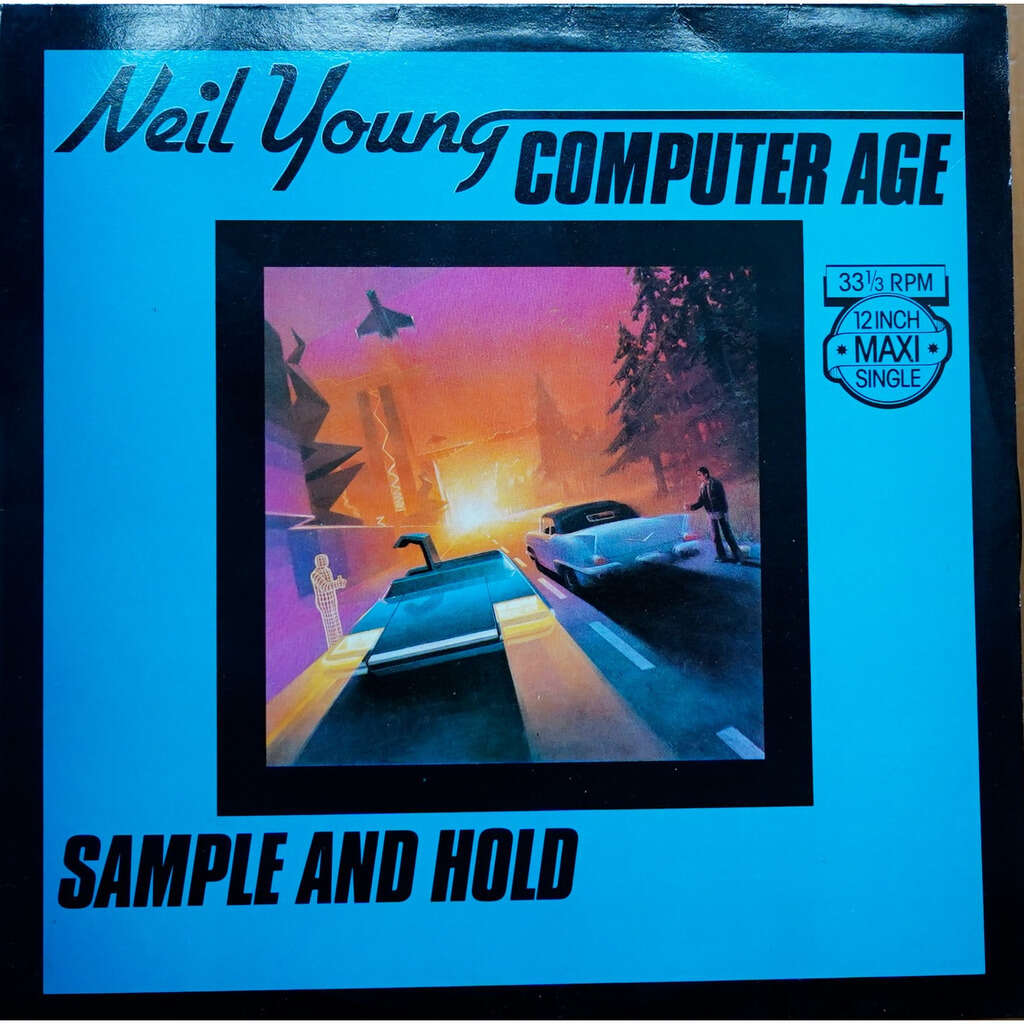 Neil Young Computer Age / Sample And Hold