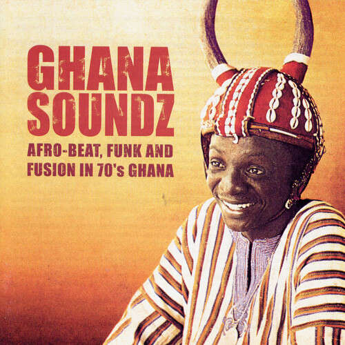  Ghana Soundz (various)  -  afro-beat funk and fusion in 70s ghana 