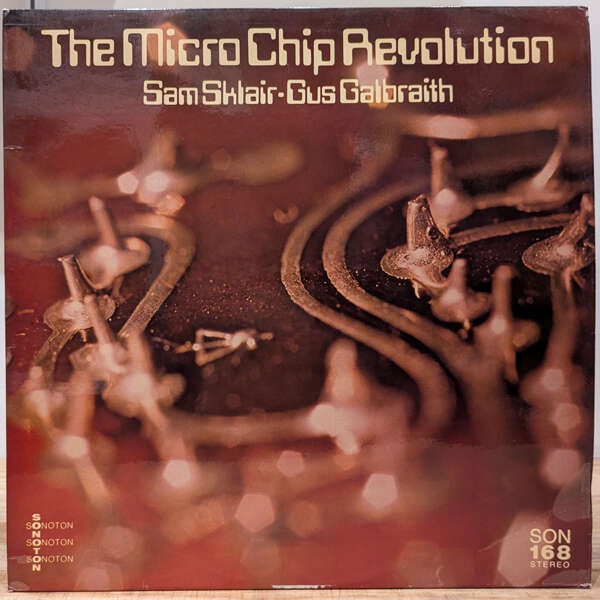  Sam Sklair & Gus Galbraith  -  the micro chip revolution 