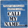 jimmy mc culloch & white line call my name / too many miles