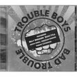 trouble boys bad trouble