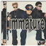 IMMATURE - We Got It - Disque CD