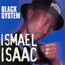 ISMAËL ISAAC - Black System - Disque CD