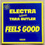 ELECTRA FEATURING TARA BUTLER - Feels Good - 12 inch 33 rpm
