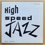 THE INTERNATIONAL JAZZ GROUP (GAINSBOURG) - High Speed Jazz - Disque 33T