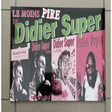 didier super le moins pire de didier super