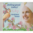 snatam kaur feeling good today! - songs & mantras for children