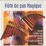FLUTE DE PAN MAGIQUE - flute de pan magique - CD