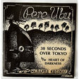pere ubu 30 seconds over tokyo