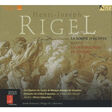 henri-joseph rigel - les chantres du centre de musique baroque de versailles, les folies françoises, patrick cohën-akenine, olivier schneebelli, isabelle poulenard, philippe do, alain buet la sortie d'egypte, jephté, la destruction de jéricho